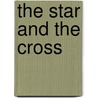 The Star And The Cross door Leonard Traines