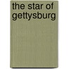 The Star Of Gettysburg door Joseph Alexander Altsheler