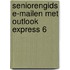 Seniorengids E-mailen met outlook Express 6