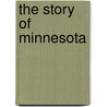 The Story Of Minnesota door Rhoda J. Emery