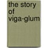 The Story Of Viga-Glum