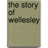 The Story Of Wellesley