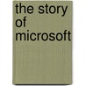 The Story of Microsoft by Nell Musolf
