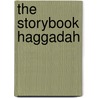The Storybook Haggadah door Seymour Rossel