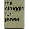 The Struggle For Power by Valentina Vilkova