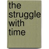 The Struggle with Time by Kari Palonen