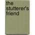 The Stutterer's Friend