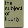 The Subject of Liberty door Nancy J. Hirschmann