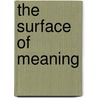 The Surface of Meaning door Robert Bringhurst