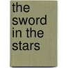 The Sword in the Stars door Wayne Thomas Batson