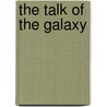 The Talk Of The Galaxy door Paul LaViolette