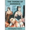 The Taming Of Dominick door Christopher Trevor