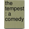 The Tempest : A Comedy door Shakespeare William Shakespeare