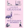 The Ten O'Clock Horses by Laurie Graham