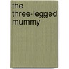 The Three-Legged Mummy door Vivian French