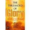 The Threshold of Glory door Dotty Schmitt