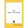 The Tiger In The House door Carl Van Verchten