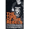 The Time of the Rebels door Matthew Collin
