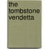 The Tombstone Vendetta