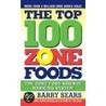 The Top 100 Zone Foods door Dr Barry Sears