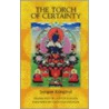The Torch of Certainty by The Jamgon Kongtrul