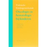 Oncologie en hematologie bij kinderen by R. Pieters