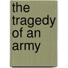 The Tragedy Of An Army by Taylor Ida A. (Ida Ashworth)