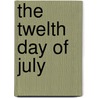 The Twelth Day of July door Joan Lingard