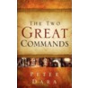 The Two Great Commands door Peter Dara