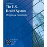 The U.S. Health System door Ph.D. Barsukiewicz Camille K.