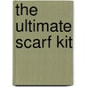 The Ultimate Scarf Kit door Conn McQuinn