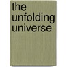The Unfolding Universe by Edgar L.B. 1876 Heermance