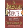 The Unresolved Dispute by Gilbert Coleman Jr