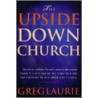 The Upside Down Church door Greg Laurie