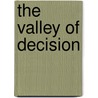 The Valley Of Decision by Unknown