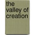 The Valley of Creation