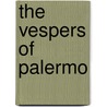 The Vespers Of Palermo by Felicia Dorothea Browne Hermans