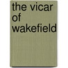 The Vicar Of Wakefield by Unknown