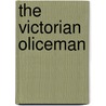 The Victorian Oliceman door Simon Patrick Dell