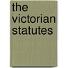 The Victorian Statutes by Victoria Victoria