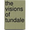 The Visions Of Tundale door William Barclay Turnbull