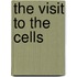 The Visit To The Cells