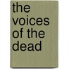 The Voices Of The Dead door Hiroaki Kuromiya