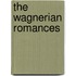 The Wagnerian Romances