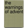 The Warnings Of Advent by J. Whitaker