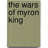 The Wars of Myron King door James Lee McDonough