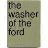 The Washer Of The Ford by William Sharp