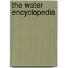 The Water Encyclopedia door Evan K. Nyer