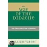 The Way Of The Didache by William Varner