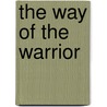 The Way Of The Warrior by Chris Crudelli